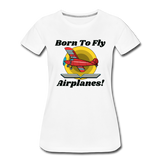 Born To Fly - Airplanes - Women’s Premium T-Shirt - white