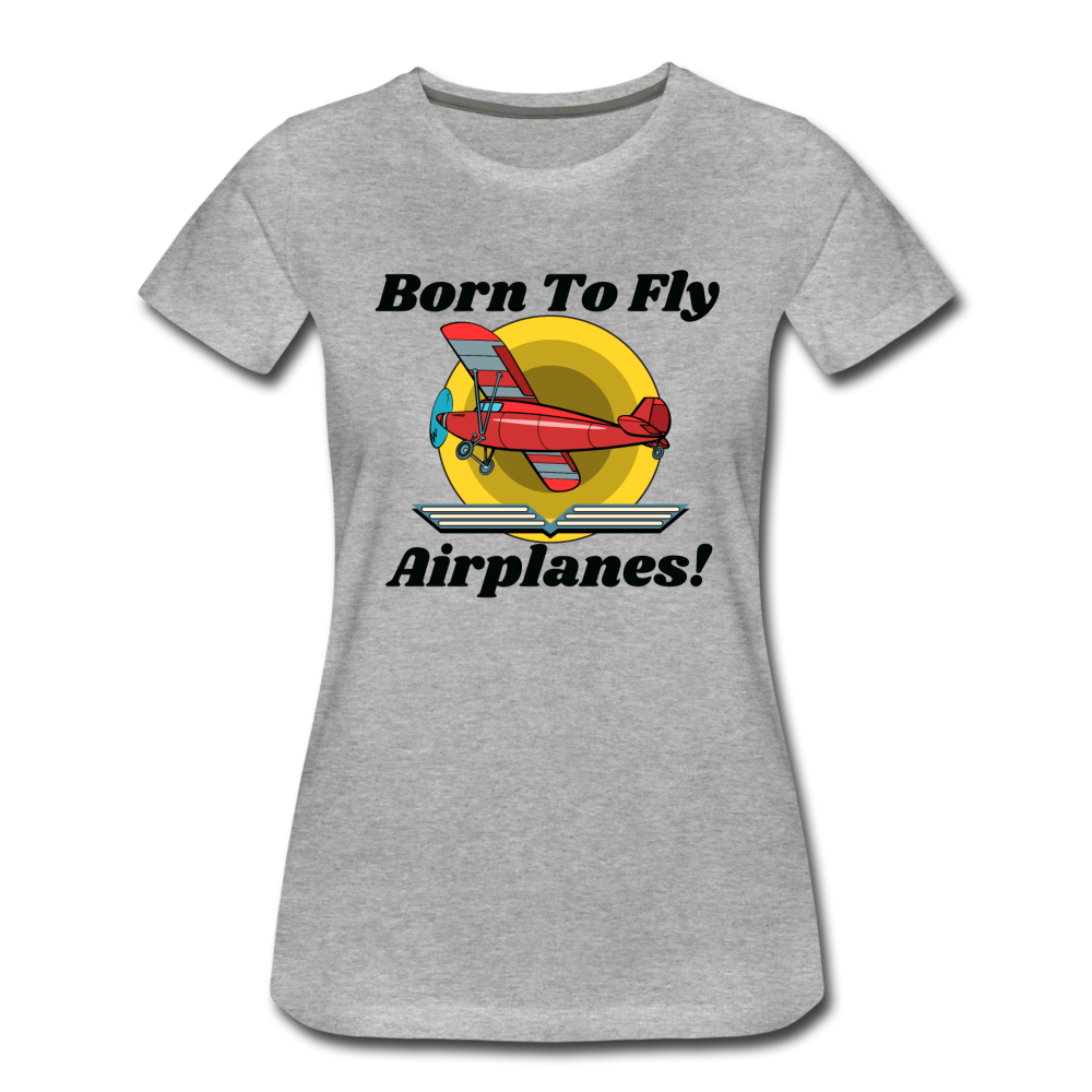 Born To Fly - Airplanes - Women’s Premium T-Shirt - heather gray