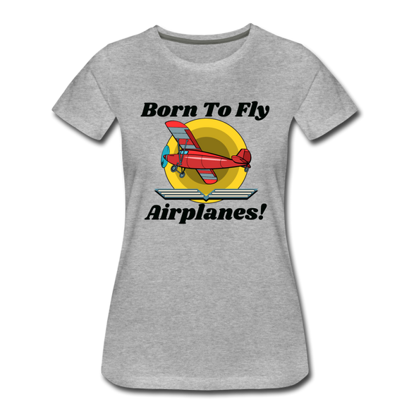 Born To Fly - Airplanes - Women’s Premium T-Shirt - heather gray