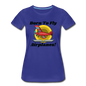 Born To Fly - Airplanes - Women’s Premium T-Shirt - royal blue