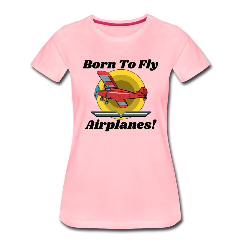 Born To Fly - Airplanes - Women’s Premium T-Shirt - pink