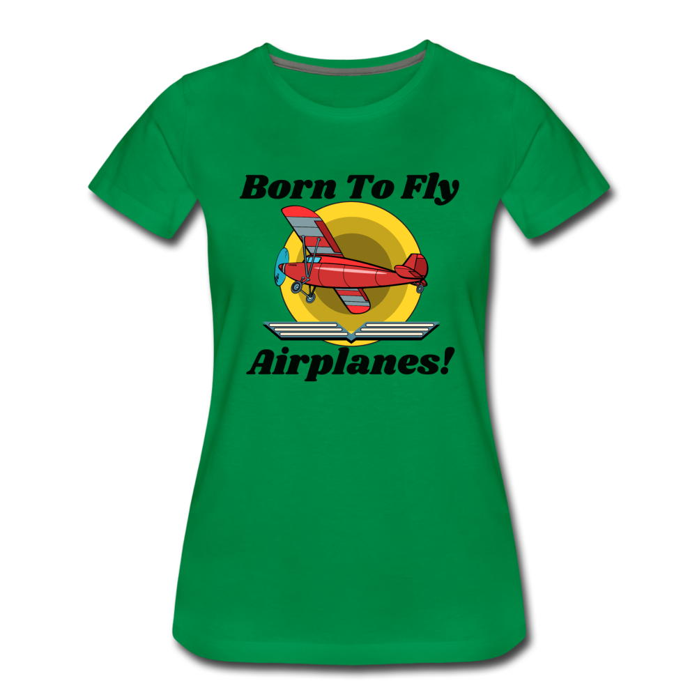 Born To Fly - Airplanes - Women’s Premium T-Shirt - kelly green