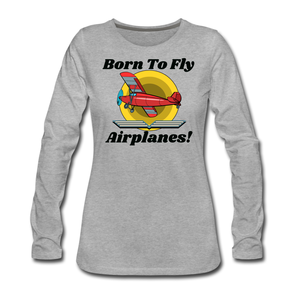 Born To Fly - Airplanes - Women's Premium Long Sleeve T-Shirt - heather gray