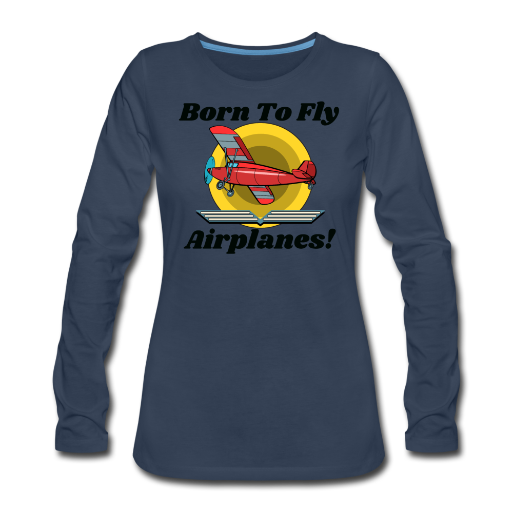 Born To Fly - Airplanes - Women's Premium Long Sleeve T-Shirt - navy