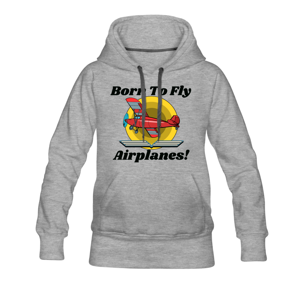 Born To Fly - Airplanes - Women’s Premium Hoodie - heather gray