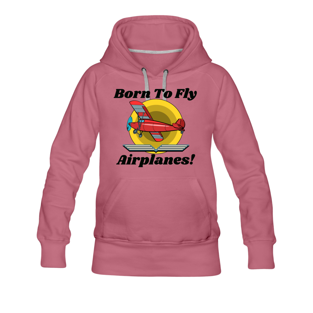 Born To Fly - Airplanes - Women’s Premium Hoodie - mauve