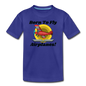 Born To Fly - Airplanes - Toddler Premium T-Shirt - royal blue