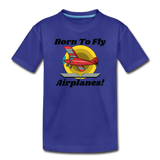 Born To Fly - Airplanes - Toddler Premium T-Shirt - royal blue