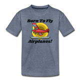 Born To Fly - Airplanes - Toddler Premium T-Shirt - heather blue