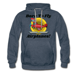 Born To Fly - Airplanes - Men’s Premium Hoodie - heather denim