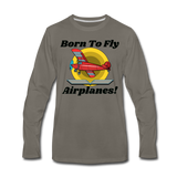 Born To Fly - Airplanes - Men's Premium Long Sleeve T-Shirt - asphalt gray