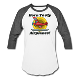 Born To Fly - Airplanes - Baseball T-Shirt - white/charcoal
