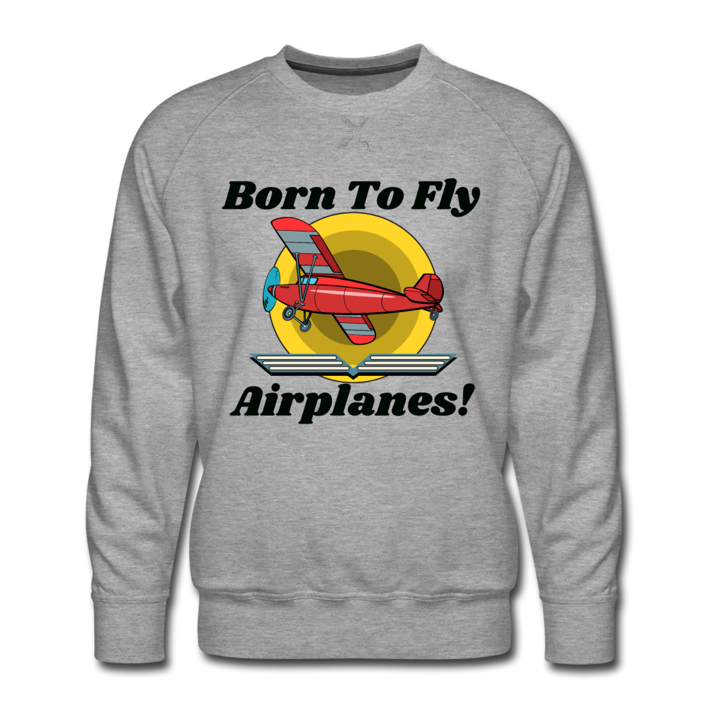 Born To Fly - Airplanes - Men’s Premium Sweatshirt - heather gray