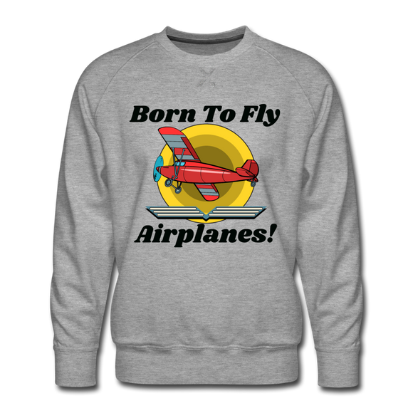 Born To Fly - Airplanes - Men’s Premium Sweatshirt - heather gray