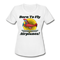 Born To Fly - Airplanes - Women's Moisture Wicking Performance T-Shirt - white