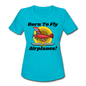 Born To Fly - Airplanes - Women's Moisture Wicking Performance T-Shirt - turquoise