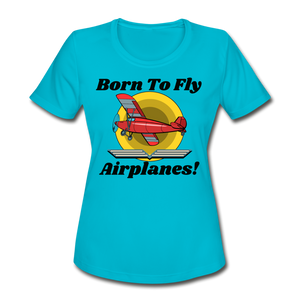 Born To Fly - Airplanes - Women's Moisture Wicking Performance T-Shirt - turquoise