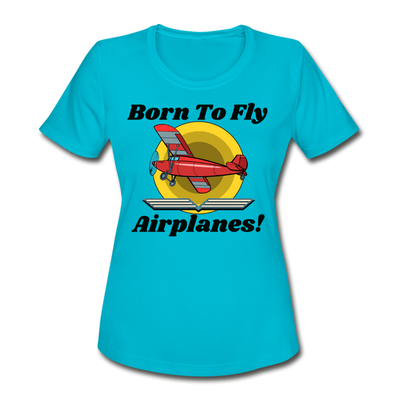 Born To Fly - Airplanes - Women's Moisture Wicking Performance T-Shirt - turquoise