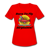 Born To Fly - Airplanes - Women's Moisture Wicking Performance T-Shirt - red