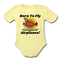 Born To Fly - Airplanes - Organic Short Sleeve Baby Bodysuit - washed yellow