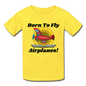 Born To Fly - Airplanes - Hanes Youth Tagless T-Shirt - yellow