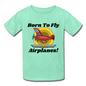 Born To Fly - Airplanes - Hanes Youth Tagless T-Shirt - deep mint