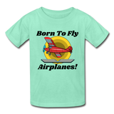 Born To Fly - Airplanes - Hanes Youth Tagless T-Shirt - deep mint
