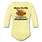 Born To Fly - Airplanes - Organic Long Sleeve Baby Bodysuit - washed yellow