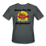 Born To Fly - Airplanes - Men’s Moisture Wicking Performance T-Shirt - charcoal