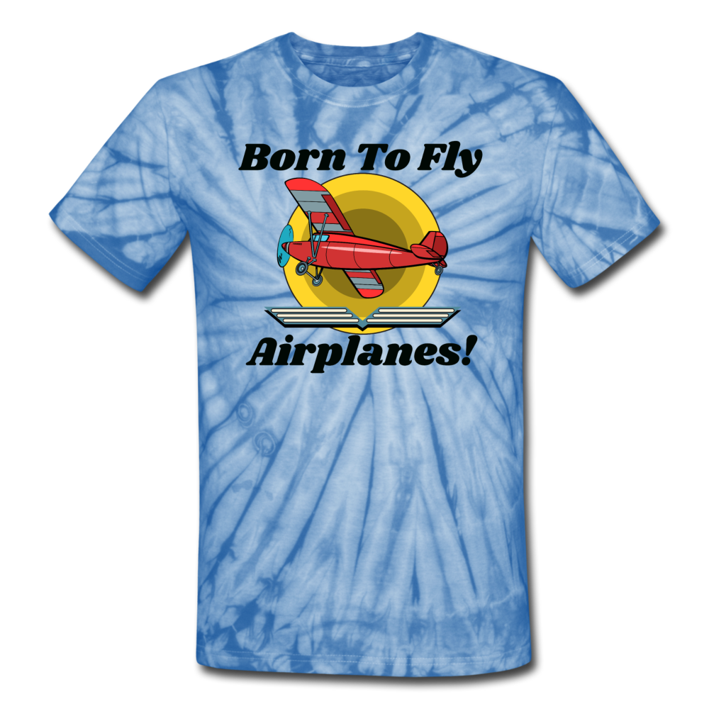 Born To Fly - Airplanes - Unisex Tie Dye T-Shirt - spider baby blue