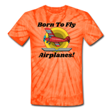 Born To Fly - Airplanes - Unisex Tie Dye T-Shirt - spider orange