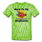 Born To Fly - Airplanes - Unisex Tie Dye T-Shirt - spider lime green