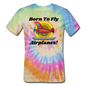 Born To Fly - Airplanes - Unisex Tie Dye T-Shirt - rainbow