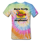 Born To Fly - Airplanes - Unisex Tie Dye T-Shirt - rainbow