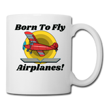 Born To Fly - Airplanes - Coffee/Tea Mug - white
