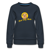 Best Dog Mom - Women’s Premium Sweatshirt - navy
