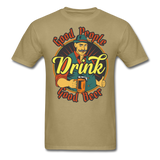 Good People Drink Good Beer - Unisex Classic T-Shirt - khaki