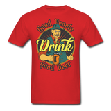 Good People Drink Good Beer - Unisex Classic T-Shirt - red