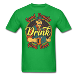 Good People Drink Good Beer - Unisex Classic T-Shirt - bright green