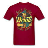 Good People Drink Good Beer - Unisex Classic T-Shirt - dark red