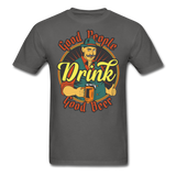 Good People Drink Good Beer - Unisex Classic T-Shirt - charcoal