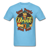 Good People Drink Good Beer - Unisex Classic T-Shirt - aquatic blue