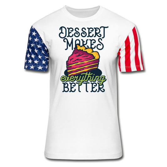 Dessert Makes Everything Better - Stars & Stripes T-Shirt - white