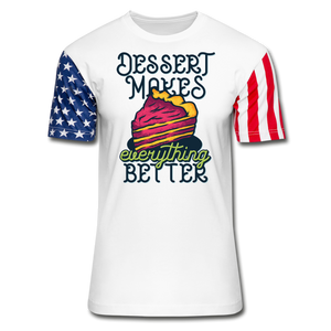 Dessert Makes Everything Better - Stars & Stripes T-Shirt - white