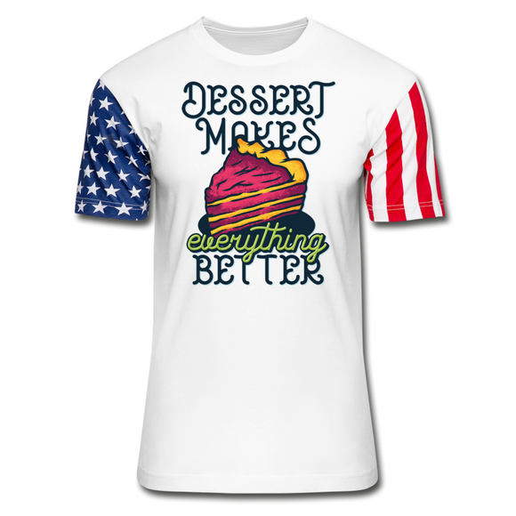 Dessert Makes Everything Better - Stars & Stripes T-Shirt - white