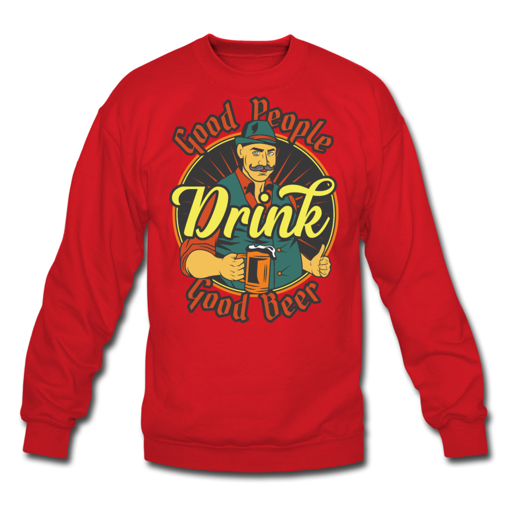 Good People Drink Good Beer - Crewneck Sweatshirt - red