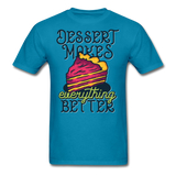 Dessert Makes Everything Better - Unisex Classic T-Shirt - turquoise