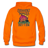 Dessert Makes Everything Better - Gildan Heavy Blend Adult Hoodie - orange