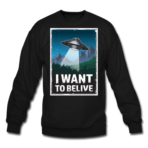 I Want To Belive - Crewneck Sweatshirt - black