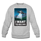 I Want To Belive - Crewneck Sweatshirt - heather gray